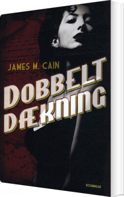 Dobbelt Dækning - James M. Cain - Bog