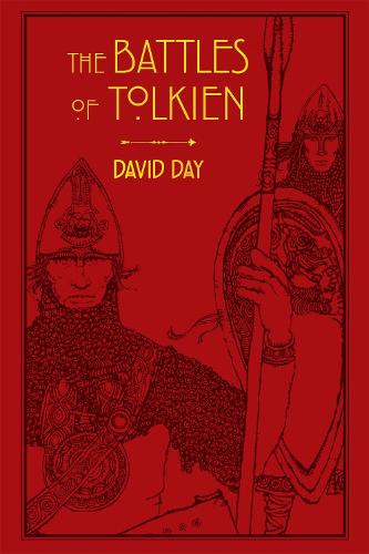 The Battles of Tolkien: An Illustrate Exploration of the Battles of Tolkien's World, and the Sources that Inspired his Work from Myth, Literature and History - Tolkien (Paperback)