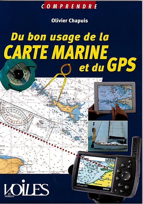 VOILES ET VOILIERS - DU BON USAGE DE LA CARTE MARINE ET GPS