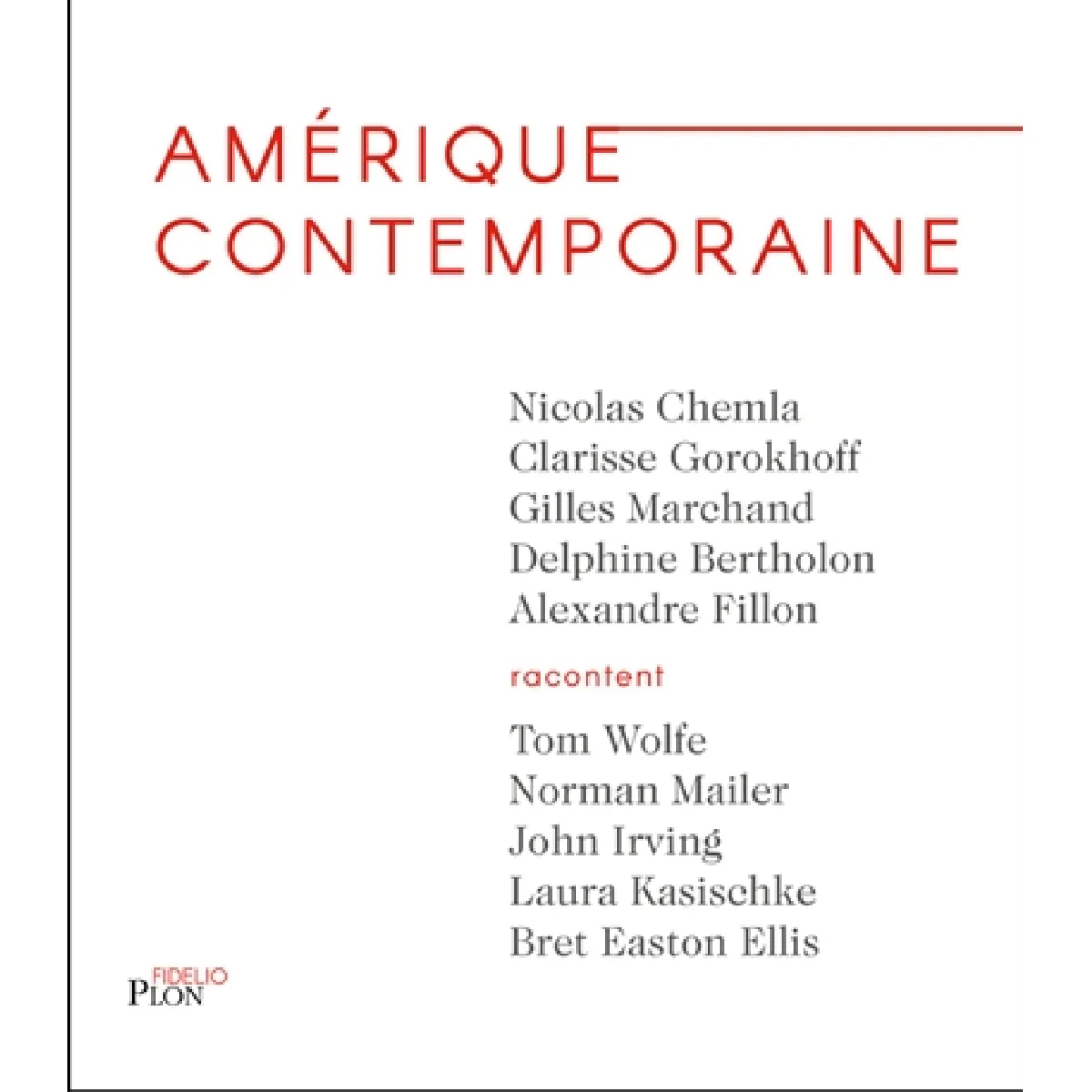 Amérique contemporaine : Tom Wolfe, Norman Mailer, John Irving, Laura Kasischke, Bret Easton Ellis · Occasion