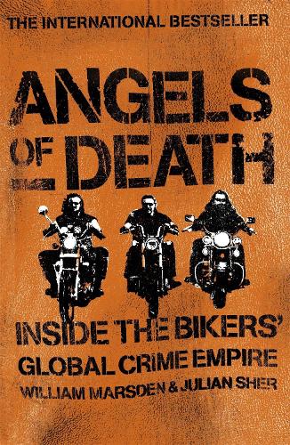 Angels of Death: Inside the Bikers' Global Crime Empire (Paperback)