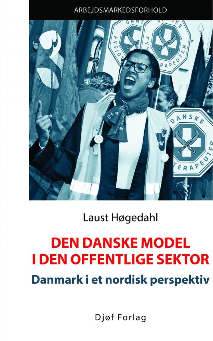 Den Danske Model I Den Offentlige Sektor - Laust Høgedahl - Bog