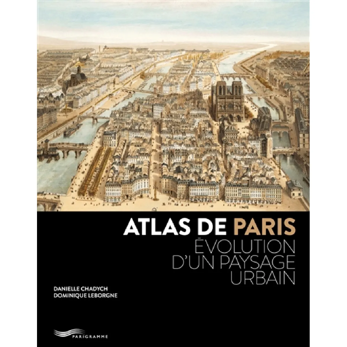 Atlas de Paris : évolution d'un paysage urbain