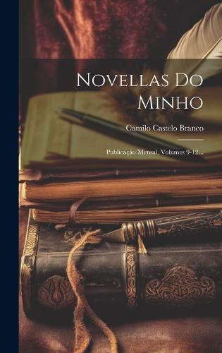 Novellas Do Minho: Publicao Mensal, Volumes 9-12... (Hardback)