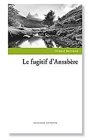 CAIRN DIFFUSION - LE FUGITIF D'ANSABERE