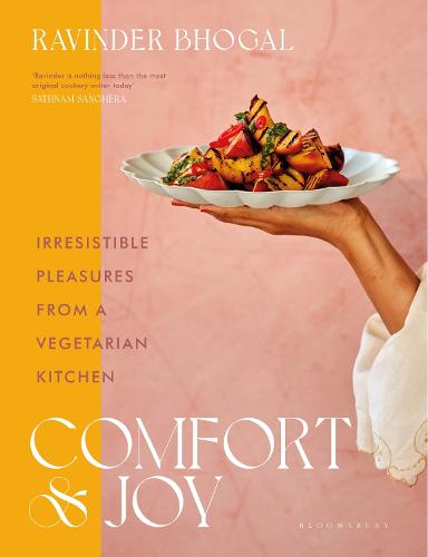 Comfort and Joy: Irresistible Pleasures from a Vegetarian Kitchen (Hardback)