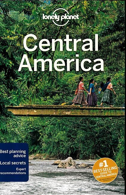 LONELY PLANET - CENTRAL AMERICA LONELY PLANET EN ANGLAIS