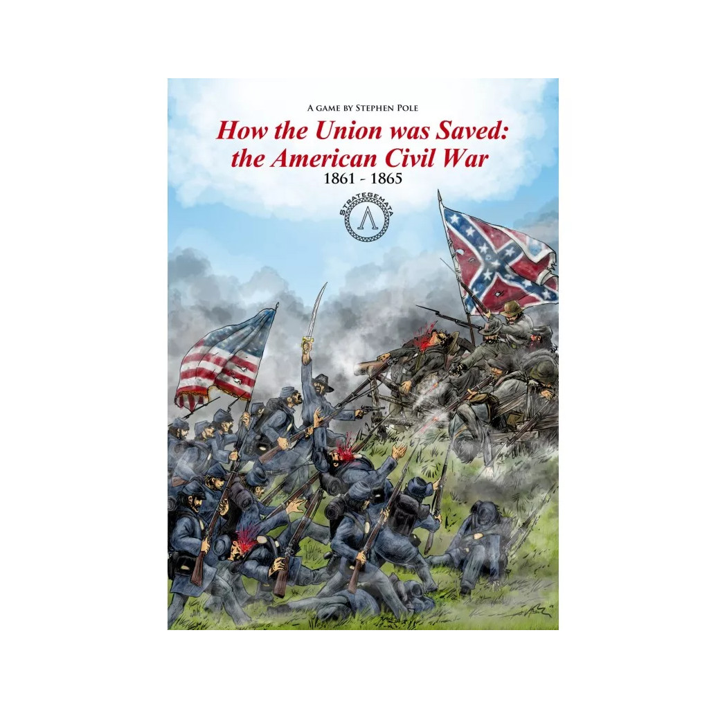 How the Union was Saved: American Civil War 1861-65