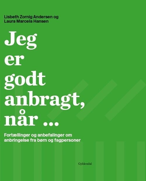 Jeg Er Godt Anbragt Når - Lisbeth Zornig Andersen - Bog