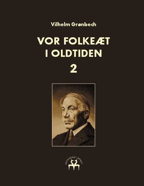 Vor Folkeæt I Oldtiden - II - Vilhelm Grønbech - Bog