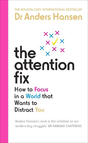 The Attention Fix: How to Focus in a World that Wants to Distract You (Paperback)
