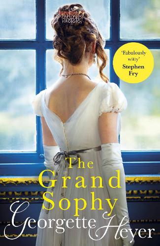 The Grand Sophy: Gossip, scandal and an unforgettable Regency romance (Paperback)