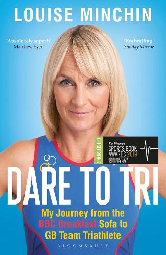 Dare to Tri: My Journey from the BBC Breakfast Sofa to GB Team Triathlete (Paperback)