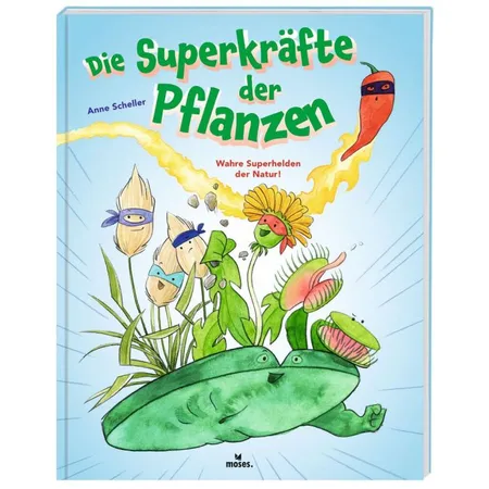 moses. Die Superkräfte der Pflanzen