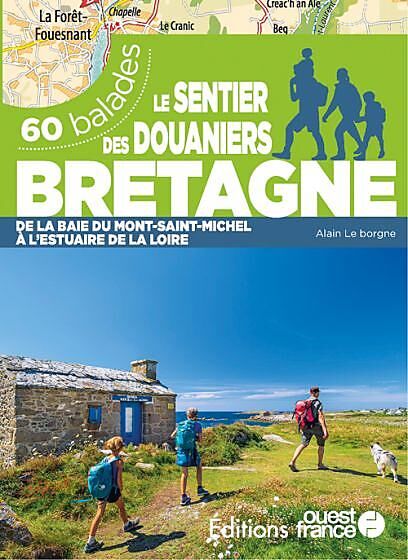 OUEST FRANCE - LE SENTIER DES DOUANIERS BRETAGNE 60 BALADES