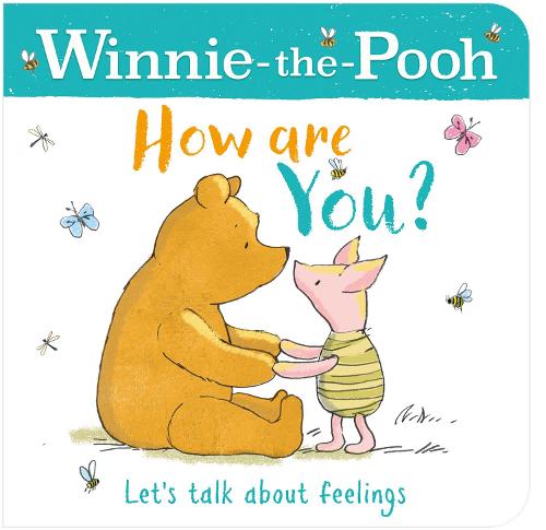 WINNIE-THE-POOH HOW ARE YOU (A BOOK ABOUT FEELINGS) (Board book)