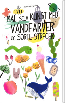 Mal Selv Kunst Med Vandfarver Og Sorte Streger - Karoline Dahrling Hughes - Bog