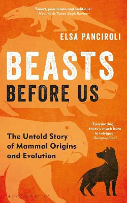 Beasts Before Us: The Untold Story of Mammal Origins and Evolution (Paperback)