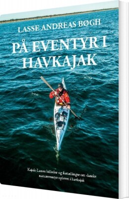 På Eventyr I Havkajak - Lasse Andreas Bøgh - Bog