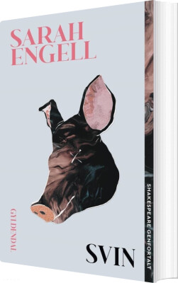 Svin - Shakespeare Genfortalt - Sarah Engell - Bog