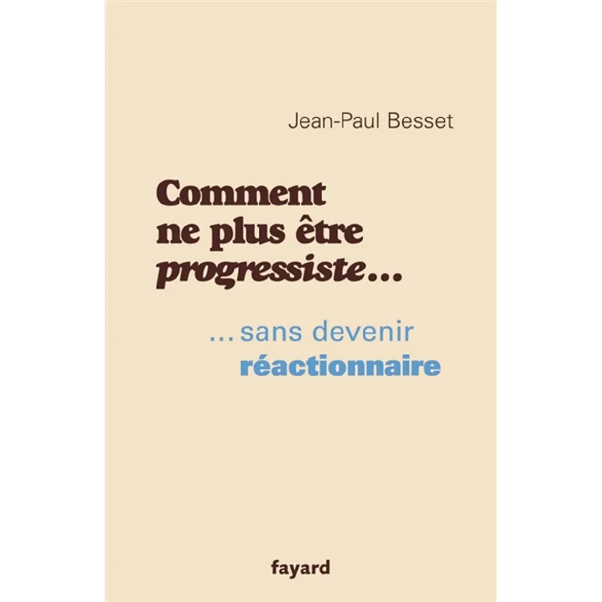 Comment ne plus être progressiste... sans devenir réactionnaire · Occasion