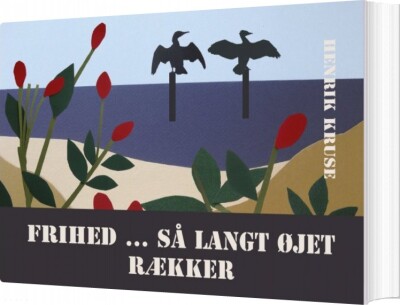 Frihed ... Så Langt Øjet Rækker - Henrik Kruse - Bog