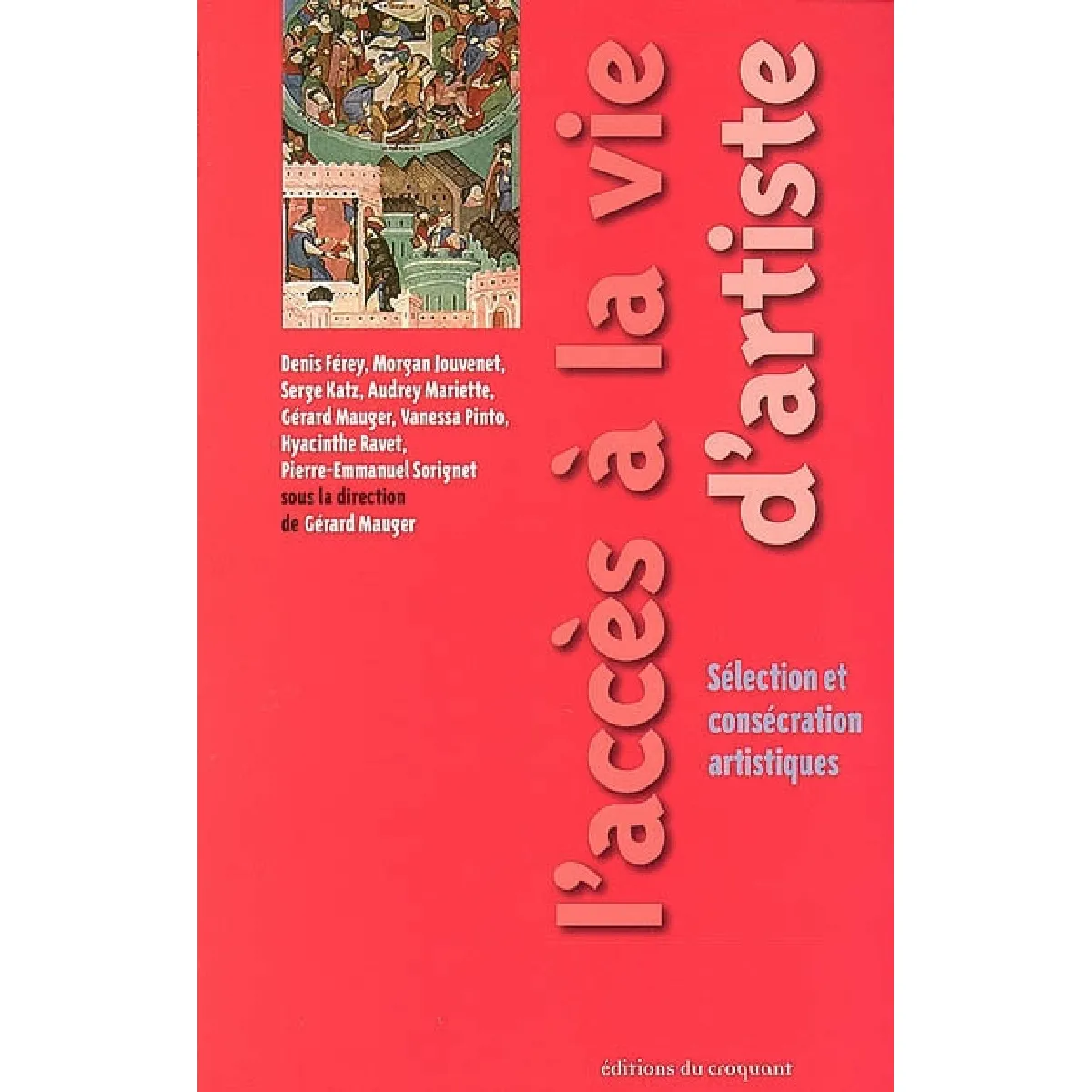 L'accès à la vie d'artiste : sélection et consécration artistiques · Occasion