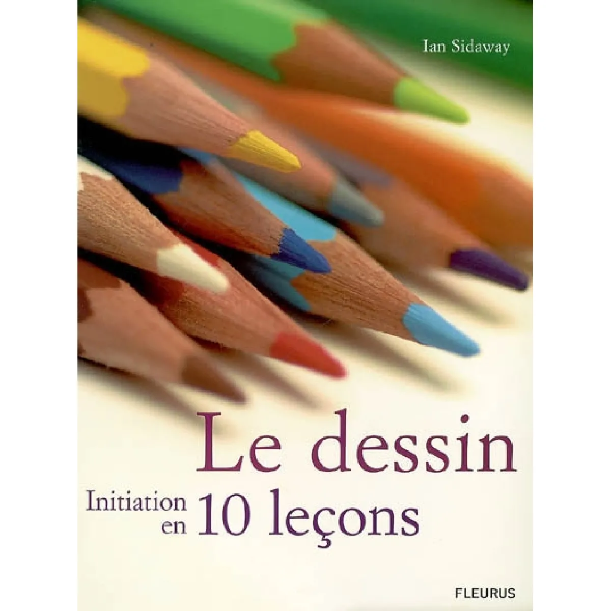 Le dessin, initiation en 10 leçons · Occasion