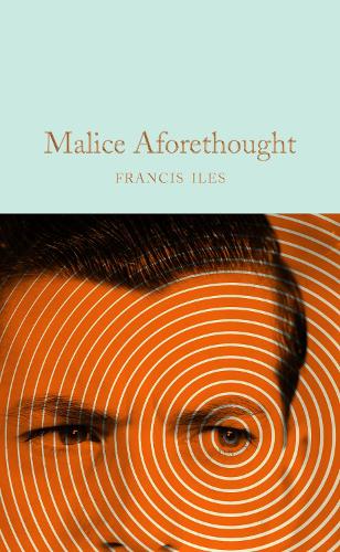 Malice Aforethought - Macmillan Collector's Library (Hardback)