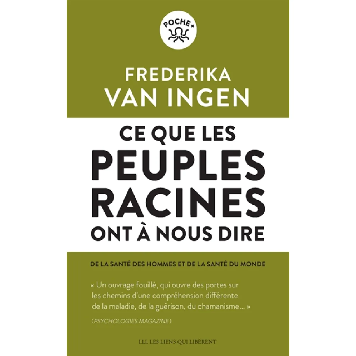 Ce que les peuples racines ont à nous dire : de la santé des hommes et de la santé du monde · Occasion