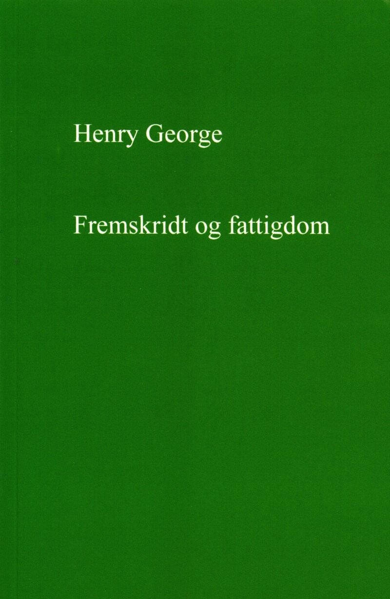 Fremskridt Og Fattigdom - Henry George - Bog