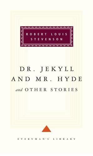 Dr Jekyll And Mr Hyde And Other Stories - Everyman's Library CLASSICS (Hardback)