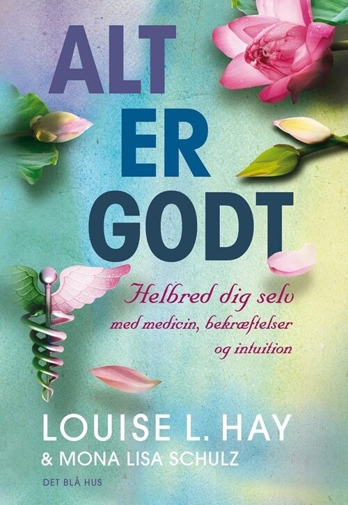 Alt Er Godt - Louise L Hay - Bog