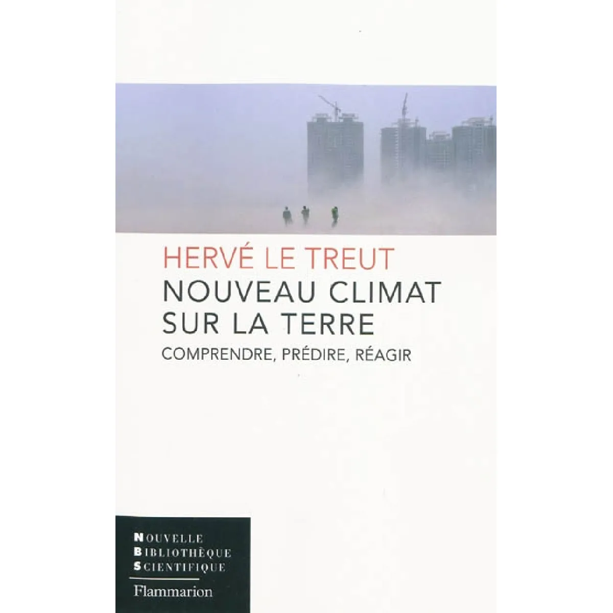 Nouveau climat sur la Terre : comprendre, prédire, réagir · Occasion