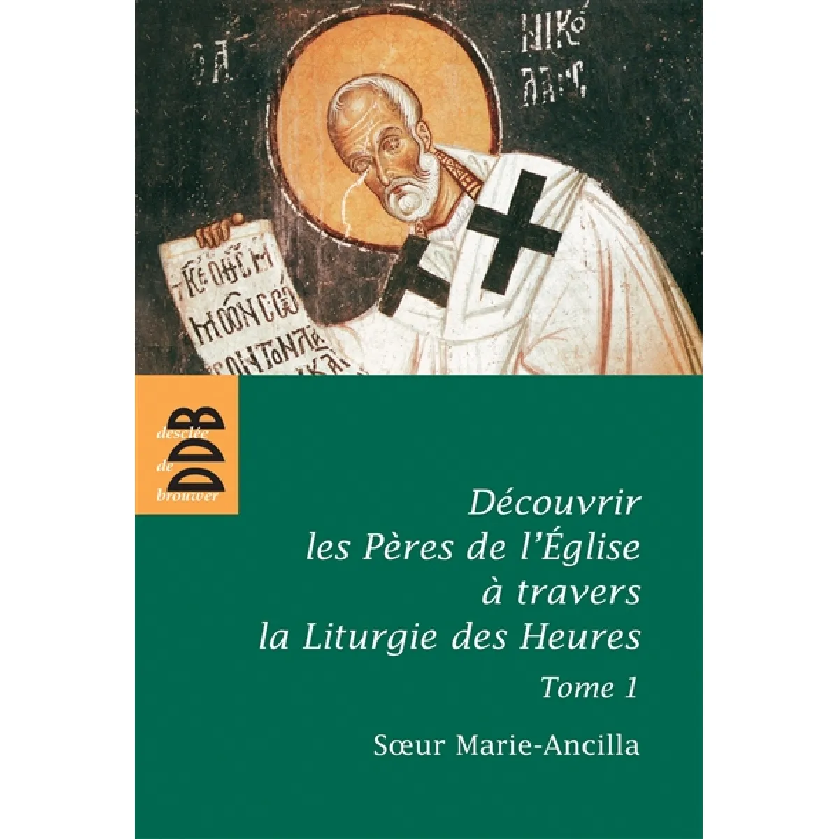 Découvrir les Pères de l'Eglise à travers la liturgie des heures. Vol. 1. Les Pères avant Nicée · Occasion