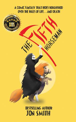 The Fifth Horseman: A comic fantasy that rides roughshod over the rules of life... and death (Paperback)