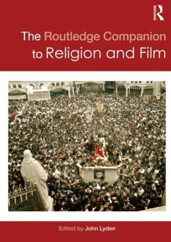 The Routledge Companion to Religion and Film - Routledge Religion Companions (Paperback)