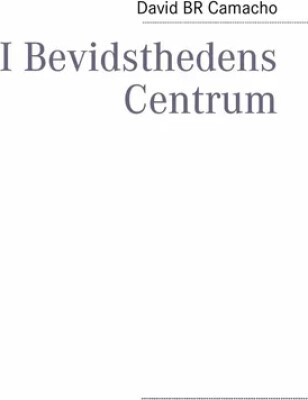 I Bevidsthedens Centrum - David Br Camacho - Bog