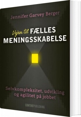 Vejen Til Fælles Meningsskabelse - Jennifer Garvey Berger - Bog