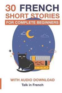 30 French Short Stories for Complete Beginners