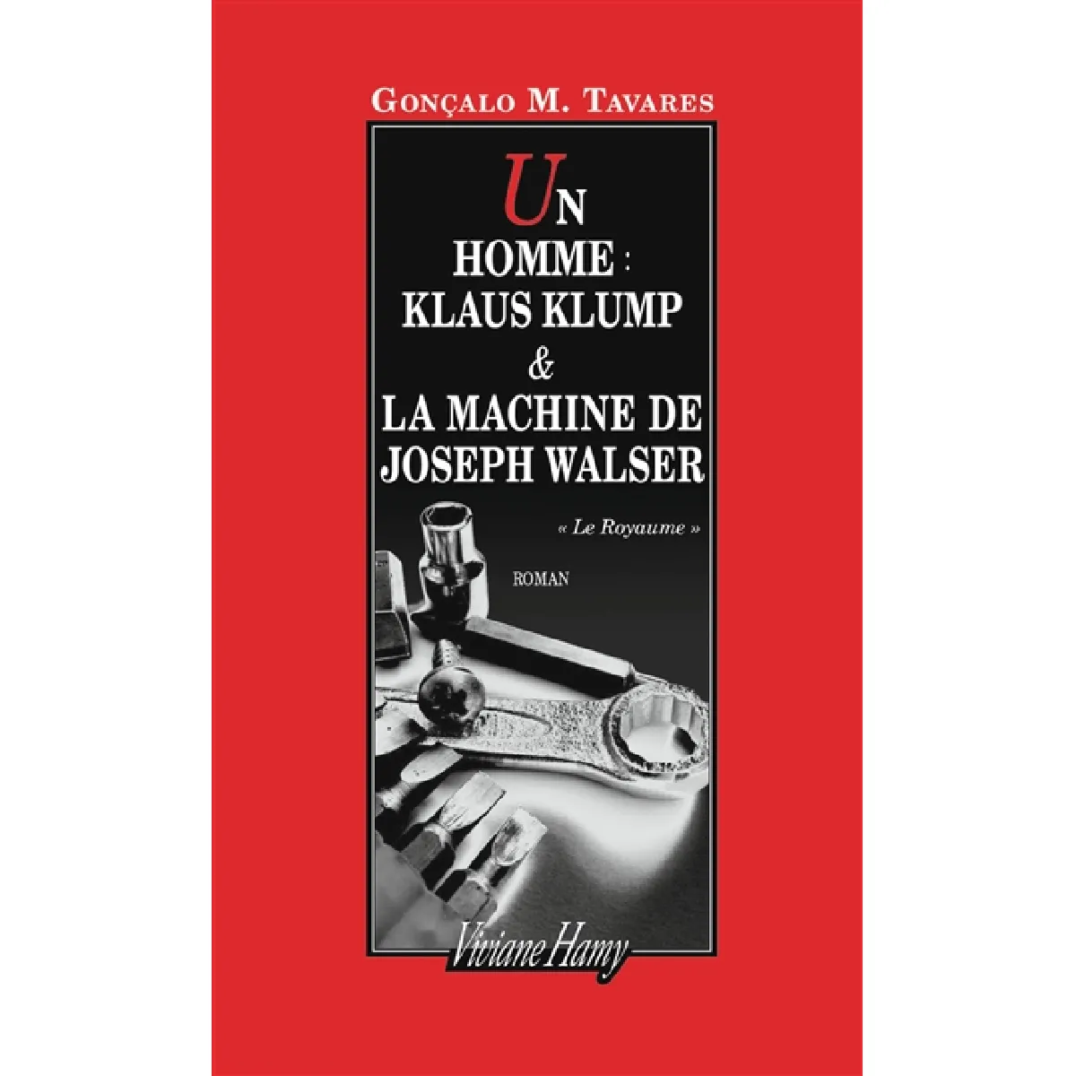 Le royaume. Un homme, Klaus Klump & La machine de Joseph Walser · Occasion