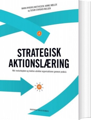 Strategisk Aktionslæring - Hanne Møller - Bog
