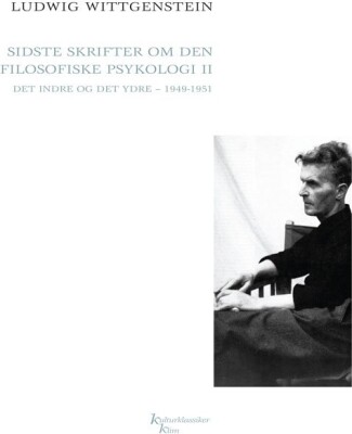 Sidste Skrifter Om Den Filosofiske Psykologi II - Wittgenstein - Bog
