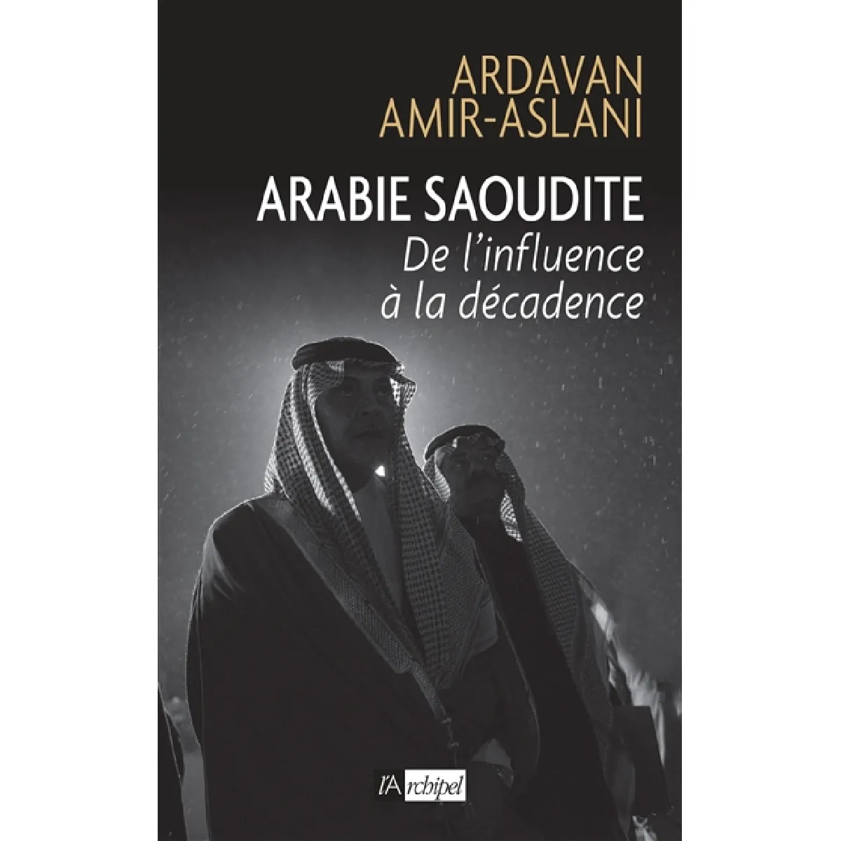 Arabie saoudite : de l'influence à la décadence · Occasion
