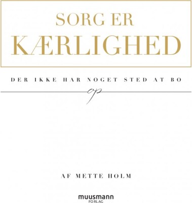 Sorg Er Kærlighed - Mette Holm - Bog