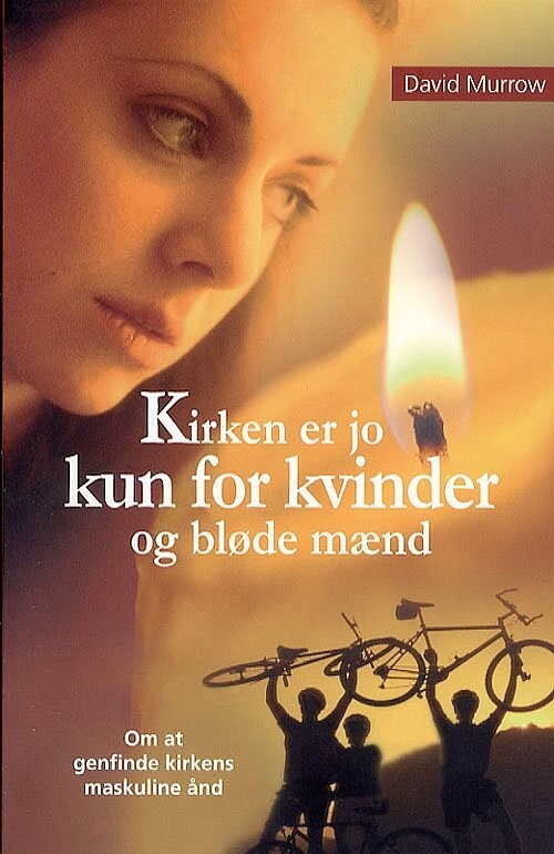 Kirken Er Jo Kun For Kvinder Og Bløde Mænd - David Murrow - Bog