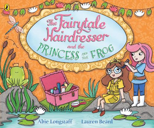 The Fairytale Hairdresser and the Princess and the Frog - The Fairytale Hairdresser (Paperback)