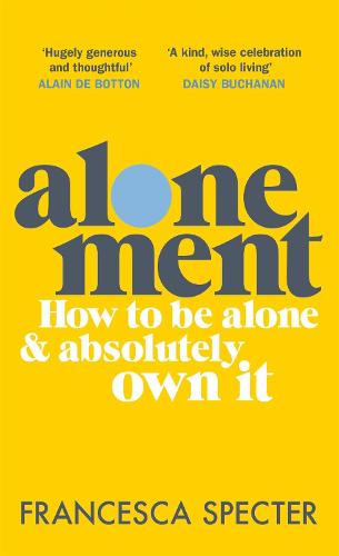 Alonement: How to be alone and absolutely own it (Hardback)