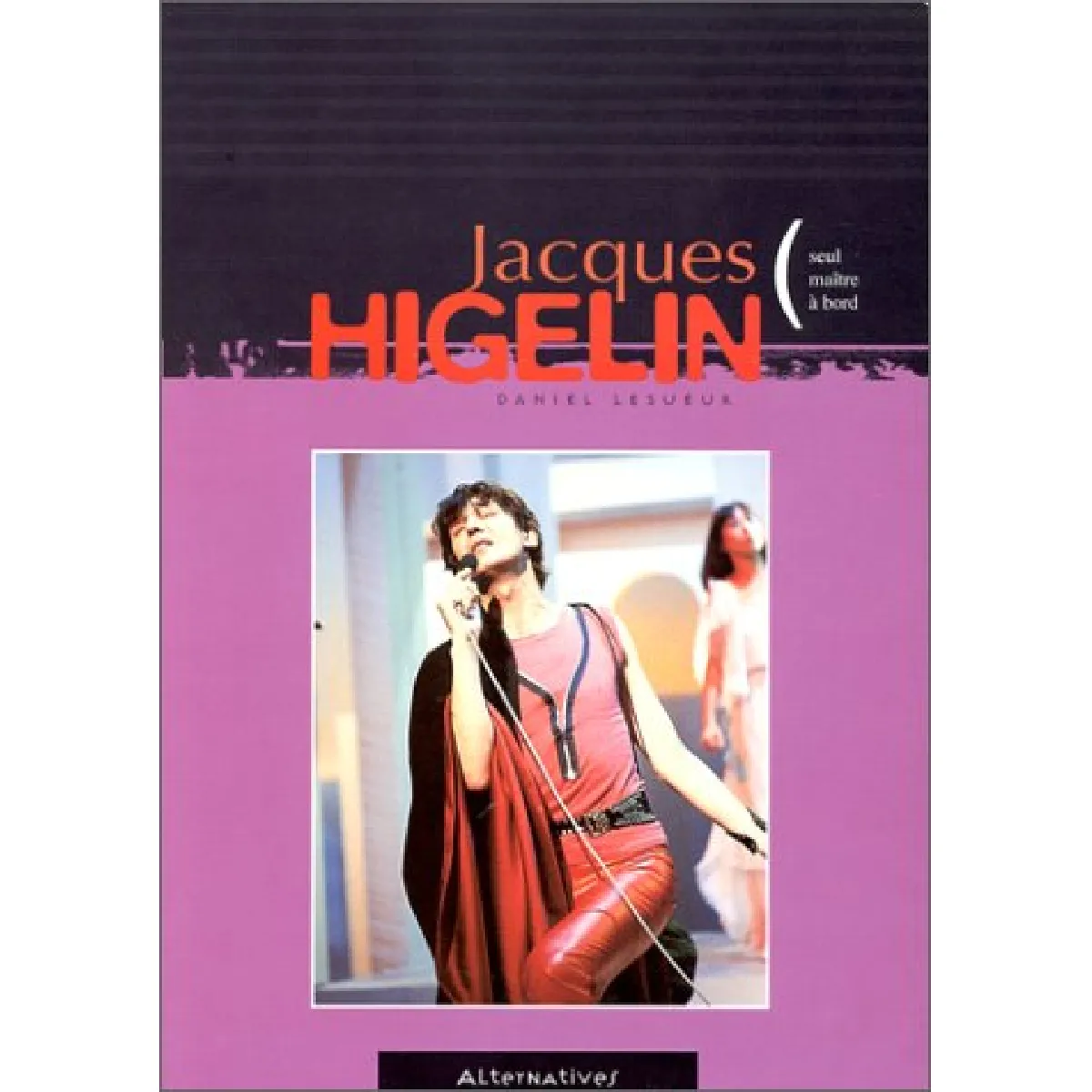 Jacques Higelin : seul maître à bord · Occasion