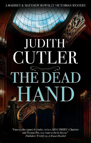 The Dead Hand - A Harriet & Matthew Rowsley Victorian mystery (Hardback)